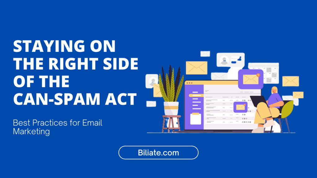 Staying On The Right Side Of The Can Spam Act Best Practices For Email Marketing Biliate 